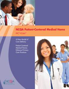 NCQA Patient-Centered Medical Home PPC®-PCMH™ A New Model of Care Delivery Patient-Centered Medical Homes