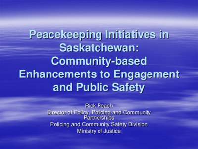 Peacekeeping Initiatives in Saskatchewan: Community-based Enhancements to Engagement and Public Safety