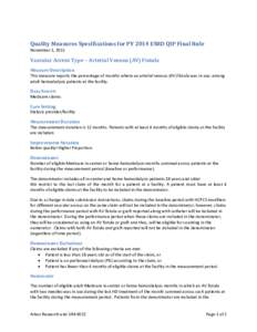 Quality Measures Specifications for PY 2014 ESRD QIP Final Rule November 1, 2011 Vascular Access Type – Arterial Venous (AV) Fistula Measure Description This measure reports the percentage of months where an arterial v