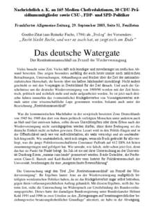 Nachrichtlich z. K. an 165 Medien-Chefredaktionen, 30 CDU-Präsidiumsmitglieder sowie CSU-, FDP- und SPD-Politiker Frankfurter Allgemeine Zeitung, 29. September 2003, Seite 31, Feuilleton Goethe-Zitat (aus Reineke Fuchs, 1794) als „Prolog“ des Versenders: