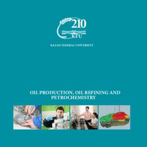 210 KFU KAZAN FEDERAL UNIVERSITY OIL PRODUCTION, OIL REFINING AND PETROCHEMISTRY