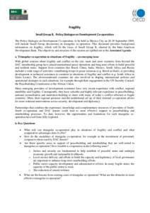 Fragility Small Group B, Policy Dialogue on Development Co-operation The Policy Dialogue on Development Co-operation, to be held in Mexico City on[removed]September 2009, will include Small Group discussions on triangular 