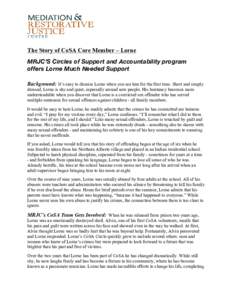 The Story of CoSA Core Member – Lorne MRJC’S Circles of Support and Accountability program offers Lorne Much Needed Support Background: It’s easy to dismiss Lorne when you see him for the first time. Short and simp