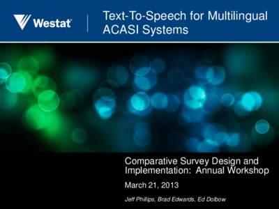 Text-To-Speech for Multilingual ACASI Systems Comparative Survey Design and Implementation: Annual Workshop March 21, 2013