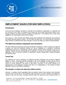 INFORMATION SHEET  EMPLOYMENT ISSUES (FOR NSW EMPLOYEES) Introduction If you work as an employee, contractor or volunteer for an individual or organisation, it is important that you are aware of your rights. An employer 