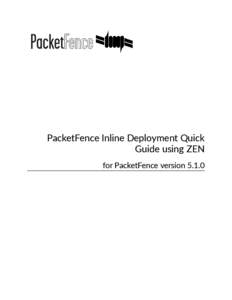 PacketFence�Inline�Deployment�Quick Guide�using�ZEN for�PacketFence�version�5.1.0 PacketFence�Inline�Deployment�Quick�Guide�using�ZEN by�Inverse�Inc.