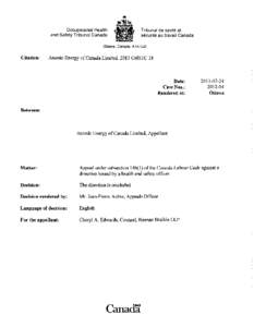 REASONS [1] This appeal has been brought by Atomic Energy of Canada Limited (AECL) pursuant to subsection[removed]of the Canada Labour Code (the Code) against a direction issued by Health and Safety Officer (HSO) Suzanne