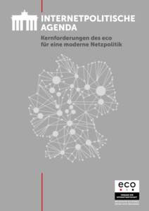 Seite 0 von 1  Inhaltsverzeichnis Internetpolitische Agenda................................................................................. 3 Kernforderungen des eco für eine moderne Internetpolitik ..................