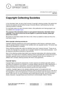 INFORMATION SHEET G036v13 April 2014 Copyright Collecting Societies In this information sheet, we give a brief overview of copyright collecting societies. We explain their function and purpose, and we outline the type of