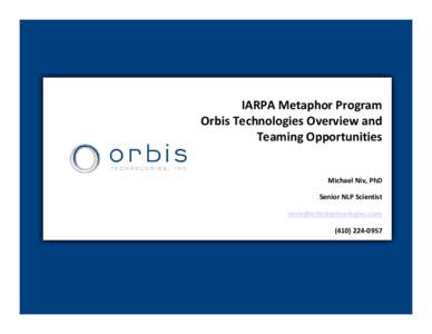 IARPA Metaphor Program Orbis Technologies Overview and Teaming Opportunities