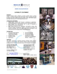 website: www.machmold.com  CAPABILITY STATEMENT COMPANY: Located in Benton Harbor, Michigan our facility currently serves a diverse number of industries throughout the United States. MMI is equipped with small