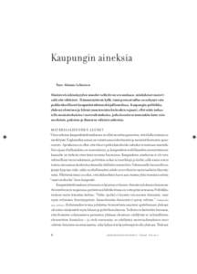 Kaupungin aineksia Turo-Kimmo Lehtonen Ihmisten keskinäisyyden muodot vaihtelevat sen mukaan, minkälaiset materiaalit sitä välittävät. Hämmästyttävää kyllä, tämä perusoivallus on näkynyt vain poikkeukselli