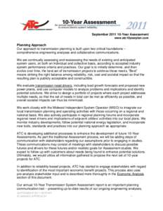 SeptemberYear Assessment www.atc10yearplan.com Planning Approach Our approach to transmission planning is built upon two critical foundations – comprehensive engineering analyses and collaborative communicatio