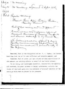 Resolved, That in the resignation of Han. O. H. Ingram, the Library Board has lost one of its most efficient and vuluahle members; and Resolved, That we hereby put upon record our deep appreciation of his earnest and unt