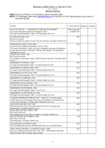 HORSHAM HISTORICAL SOCIETY INC. Reg. No. A0033688K BOOK ORDER POST this form to PO Box 1113, Horsham, Victoria, Australia, 3402 NOTE: For all postage costs email [removed] or ring[removed]advising title(s) an