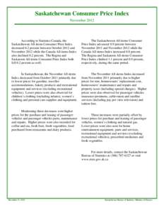 Saskatchewan Consumer Price Index November 2012 According to Statistics Canada, the Saskatchewan All-items Consumer Price Index decreased 0.2 percent between October 2012 and