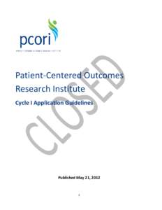 Patient-Centered Outcomes Research Institute Cycle I Application Guidelines Published May 21, 2012