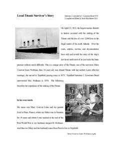 Local Titanic Survivor’s Story  Interview Conducted by C. Lawrence Bond 1970 Compiled and Edited by Anne Hills BarrettOn April 15, 1912, the largest marine disaster