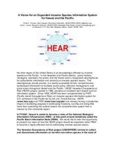 A Vision for an Expanded Invasive Species Information System for Hawaii and the Pacific Philip A. Thomas, Alien Species Information Specialist, USGS/PIERC/HEAR ([removed]) Lloyd L. Loope, Research Scientist, USGS/PIERC