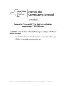 ADDENDUM Request for Proposals (RFP) for Business Application Modernization (“BAM”) Project July 23, 2015, Added Zip File to include the following two schedules in the Master Services Agreement 