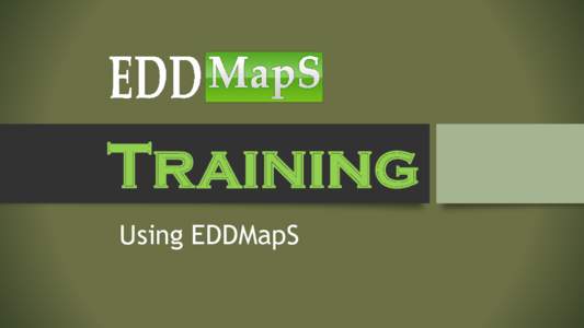 Training Using EDDMapS Register to create a FREE account