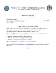 The  Pentagon Force Protection Agency CORPORATE COMMUNICATIONS OFFICE  Media Advisory