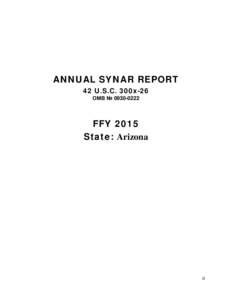 ANNUAL SYNAR REPORT 42 U.S.C. 300x-26 OMB № [removed]FFY 2015 State: Arizona