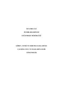 İSTANBUL İLİ PENDİK BELEDİYESİ ETÜD PROJE MÜDÜRLÜĞÜ GÖREV, YETKİ VE SORUMLULUKLARI İLE ÇALIŞMA USUL VE ESASLARINA DAİR