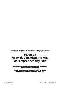 Committee for the Office of the First Minister and deputy First Minister  Report on Assembly Committee Priorities for European Scrutiny 2015 Together with the Minutes of Proceedings Relating to the Report,