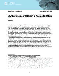 immigration Law bulletin	Number 2 | june[removed]Law Enforcement’s Role in U Visa Certification Sejal Zota  A noncitizen crime victim who assists law enforcement in the investigation or prosecution of the
