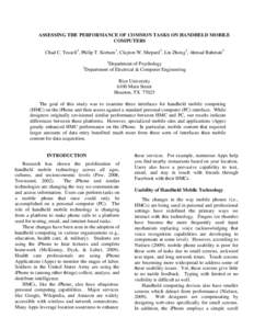 ASSESSING THE PERFORMANCE OF COMMON TASKS ON HANDHELD MOBILE COMPUTERS Chad C. Tossell1, Philip T. Kortum1, Clayton W. Shepard2, Lin Zhong2, Ahmad Rahmati2 1  2