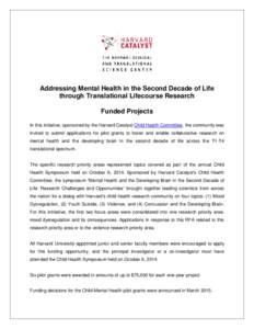 Addressing Mental Health in the Second Decade of Life through Translational Lifecourse Research Funded Projects In this initiative, sponsored by the Harvard Catalyst Child Health Committee, the community was invited to s