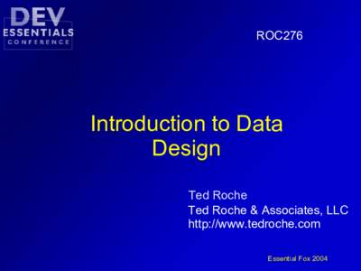 ROC276  Introduction to Data Design Ted Roche Ted Roche & Associates, LLC