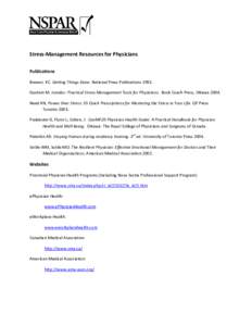 Stress-Management Resources for Physicians Publications Brewer, KC. Getting Things Done. National Press Publications[removed]Gautam M. Irondoc: Practical Stress Management Tools for Physicians. Book Coach Press, Ottawa 200