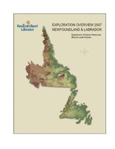 NEWFOUNDLAND AND LABRADOR 2007 MINERAL EXPLORATION HIGHLIGHTS NOTE TO READER  This summary has been prepared on the basis of information available at the time of writing. The