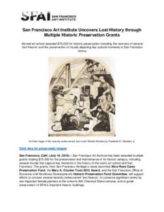 San Francisco Art Institute Uncovers Lost History through Multiple Historic Preservation Grants Storied art school awarded $75,000 for historic preservation including the recovery of several ‘lost frescos’ and the pr