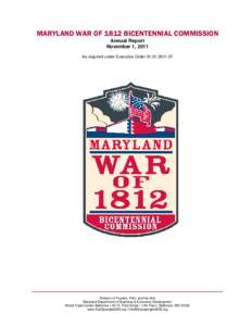 MARYLAND WAR OF 1812 BICENTENNIAL COMMISSION Annual Report November 1, 2011 As required under Executive Order[removed]Division of Tourism, Film, and the Arts