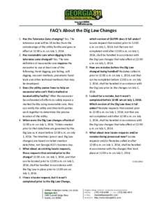 FAQ’s About the Dig Law Changes 1. Has the Tolerance Zone changing? Yes. The tolerance zone will be 18 inches from the outside edge of the utility facility and goes in effect at 12:00 a.m. on July 1, [removed]Has reaso