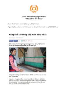 Asian Productivity Organization “The APO in the News” Name of publication: Baomoi (23 January, 2015, Vietnam) Page: http://www.baomoi.com/Nang-suat-lao-dong-Viet-Nam-da-bi-bo-xaepi  