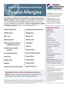 Guidelines for Managing Food Allergies  Peanut Allergies Remember to ALWAYS read food labels carefully and watch for hidden allergens. Hidden allergens are ingredients derived from