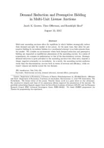 Demand Reduction and Preemptive Bidding in Multi-Unit License Auctions Jacob K. Goeree, Theo O¤erman, and Randolph Sloof August 10, 2012  Abstract