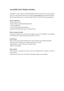 Any@Mail 2.0 for Windows Readme Any@Mail is a tool to monitor, decode and backup any emails received or sent on any computers on the Local Area Network. Please visit our website www.anyatmail.com for detailed information