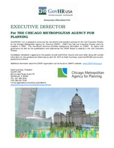 Announces a Recruitment For  EXECUTIVE DIRECTOR For THE CHICAGO METROPOLITAN AGENCY FOR PLANNING GovHRUSA, LLC is pleased to announce the recruitment and selection process for the next Executive Director