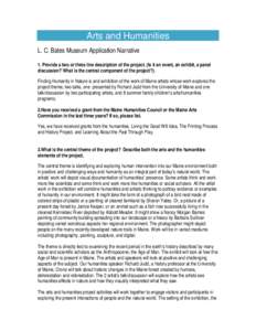 Arts and Humanities L. C. Bates Museum Application Narrative 1. Provide a two or three line description of the project. (Is it an event, an exhibit, a panel discussion? What is the central component of the project?). Fin