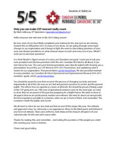 Only you can make CSP renewal really count  By Mark Galloway, VP Operations ([removed])) Hello everyone and welcome to the 2014 riding season! By now, most of you have likely completed your training for the