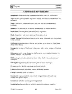 Unit One CINMS Channel Islands Vocabulary Adaptation-characteristic that allows an organism to live in its environment Algae-aquatic, photosynthetic organisms ranging from single-celled forms to the