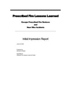 Prescribed Fire Lessons Learned Escape Prescribed Fire Reviews and Near Miss Incidents   Initial Impression Report 