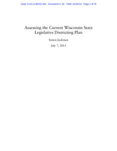 Case: 3:15-cvbbc Document #: 62 Filed: Page 1 of 76  Assessing the Current Wisconsin State Legislative Districting Plan Simon Jackman July 7, 2015