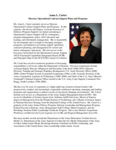 Anna L. Carter Director, Operational Contract Support Plans and Programs Ms. Anna L. Carter currently serves as Director, Operational Contract Support Plans and Programs. In this capacity, she advises the Deputy Assistan