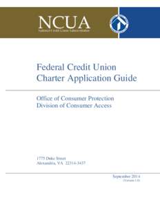 Federal Credit Union Charter Application Guide Office of Consumer Protection Division of Consumer Access[removed]Duke Street